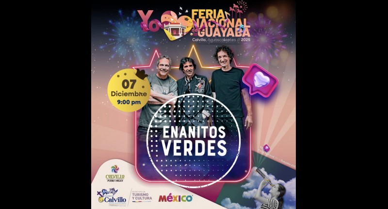 ENANITOS VERDES EN LA FERIA NACIONAL DE LA GUAYABA EN CALVILLO