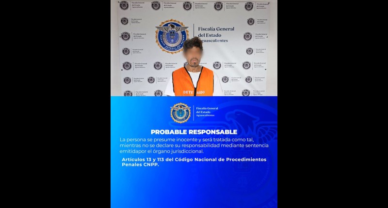 POR ABUSO SEXUAL FISCALÍA DE AGS LOGRA VINCULACIÓN A PROCESO DE SUJETO DETENIDO EN FLAGRANCIA