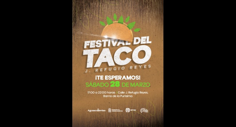 TODO LISTO PARA EL TERCER FESTIVAL DEL TACO EN EL BARRIO DE LA PURÍSIMA, EN AGS