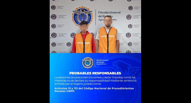 FISCALÍA DE AGS VINCULA A PROCESO A DOS PERSONAS POR ROBO CALIFICADO AL INTERIOR DE UN DOMICILIO