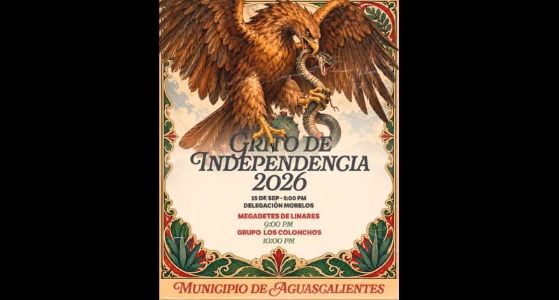 INVITA MUNICIPIO DE AGS A CELEBRAR EL TRADICIONAL GRITO DE INDEPENDENCIA EN LA DELEGACIÓN MORELOS