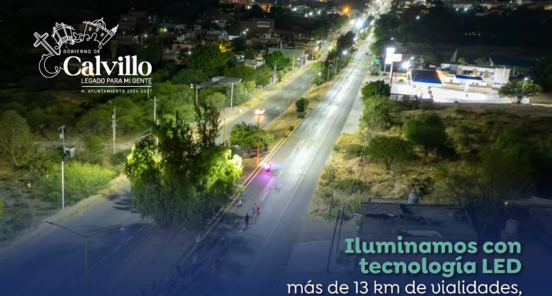 A DOS AÑOS DE LA ADMINISTRACIÓN DE DANIEL URRUTIA EN CALVILLO SE HA INSTALADO ILUMINACIÓN LED EN 13 KM DE VIALIDADES 