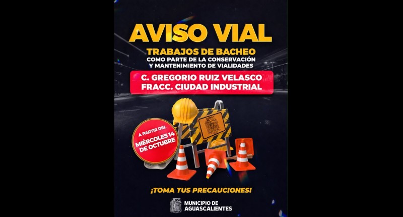 MUNICIPIO DE AGUASCALIENTES INICIA OBRAS DE BACHEO EN CIUDAD INDUSTRIAL, HABRÁ CIERRES VIALES